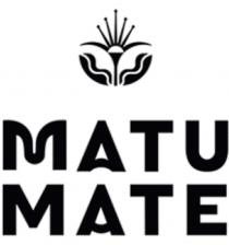MATU MATE