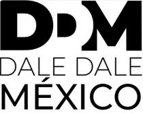 DDM DALE DALE MÉXICO