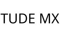 TUDE MX