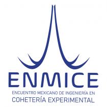 ENMICE ENCUENTRO MEXICANO DE INGENIERÍA EN COHETERÍA EXPERIMENTAL
