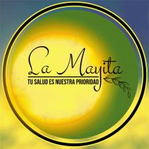 LA MAYITA TU SALUD ES NUESTRA PRIORIDAD