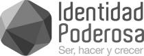 IDENTIDAD PODEROSA SER; HACER Y CRECER