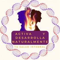 ACTIVA Y DESARROLLA NATURALMENTE TU SALUD INTEGRAL