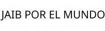 JAIB POR EL MUNDO