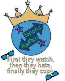 TANENA RADFEM TR FIRST THEY WATCH THEN THEY HATE FINALLY THEY COPY