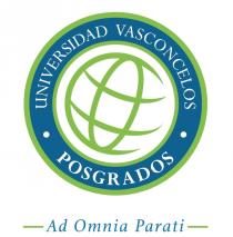 UNIVERSIDAD VASCONCELOS POSGRADOS AD OMNIA PARATI