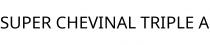 SUPER CHEVINAL TRIPLE A