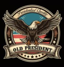 OLD PRESIDENT QUALITY