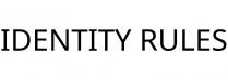 IDENTITY RULES