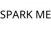 SPARK ME