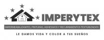 IMPERYTEX LE DAMOS VIDA Y COLOR A TUS SUEÑOS