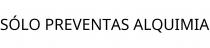 SÓLO PREVENTAS ALQUIMIA