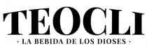 TEOCLI LA BEBIDA DE LOS DIOSES