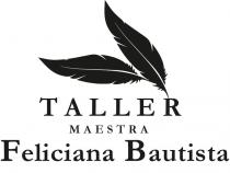 TALLER MAESTRA FELICIANA BAUTISTA