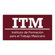 ITM INSTITUTO DE FORMACION PARA EL TRABAJO MEXICANO