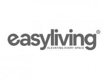 EASY LIVING ELEVATING EVERY SPACE