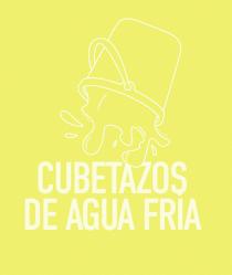 CUBETAZOS DE AGUA FRÍA