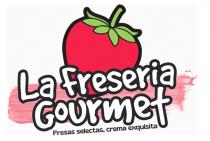 LA FRESERIA GOURMET FRESAS SELECTAS; CREMA EXQUISITA