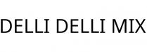 DELLI DELLI MIX