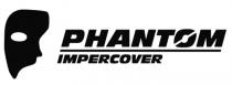 PHANTOM IMPERCOVER