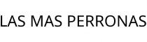 LAS MAS PERRONAS