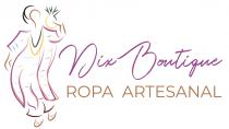 DIX BOUTIQUE ROPA;ARTESANAL