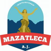 DISTRIBUIDORA LA MAZATLECA A.J.