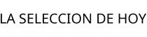 LA SELECCION DE HOY