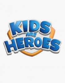 KIDS ARE HEROES