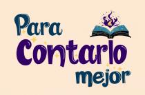 PARA CONTARLO MEJOR