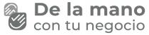 DE LA MANO CON TU NEGOCIO
