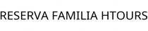 RESERVA FAMILIA HTOURS