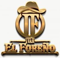 IF IVÁN EL FOREÑO