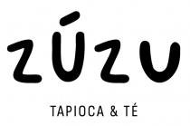 ZÚZU TAPIOCA & TÉ