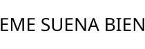 EME SUENA BIEN