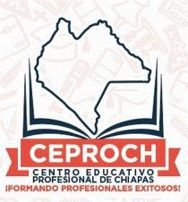 CEPROCH; CENTRO EDUCATIVO PROFESIONAL DE CHIAPAS; FORMANDO PROFESIONALES EXITOSOS
