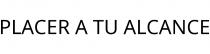 PLACER A TU ALCANCE