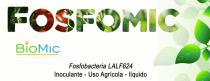 FOSFOMIC; FOSFOBACTERIA LALFF624; INOCULANTE USO AGRÍCOLA- LIQUIDO