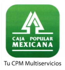 CAJA POPULAR MEXICANA TU CPM MULTISERVICIOS