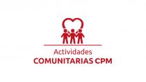 ACTIVIDADES COMUNITARIAS CPM