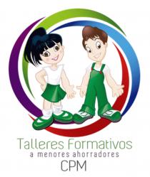 TALLERES FORMATIVOS A MENORES AHORRADORES CPM