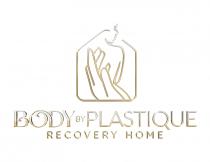 BODY BY PLASTIQUE RECOVERY HOME