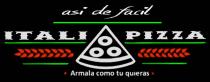 ASI DE FACIL ITALI PIZZA ARMALA COMO TU QUIERAS