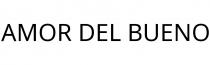 AMOR DEL BUENO