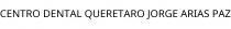 CENTRO DENTAL QUERETARO JORGE ARIAS PAZ