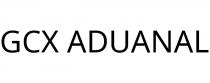 GCX ADUANAL