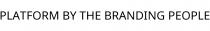 PLATFORM BY THE BRANDING PEOPLE