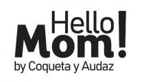 HELLO MOM BY COQUETA Y AUDAZ