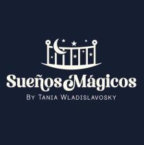 SUEÑOS MÁGICOS BY TANIA WLADISLAVOSKY