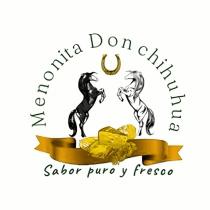 MENONITA DON CHIHUHUA SABOR PURO Y FRESCO